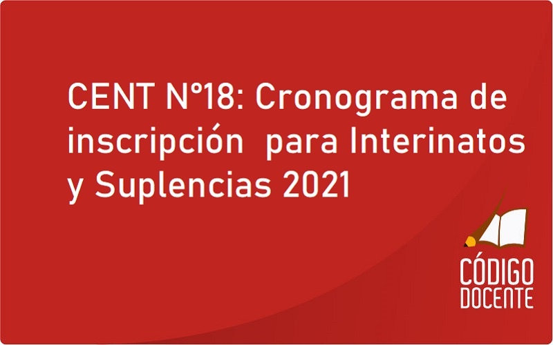 CENT N°18: Cronograma de inscripción para Interinatos y Suplencias 2021