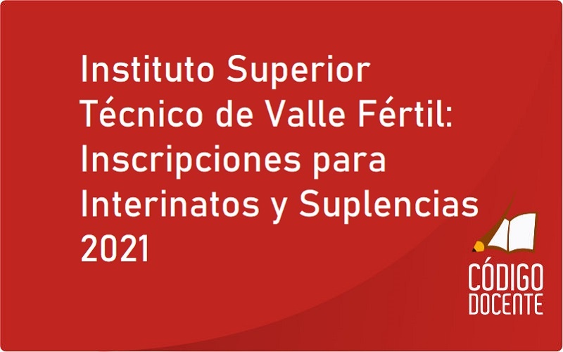 Instituto Superior Técnico de Valle Fértil: Inscripciones para Interinatos y Suplencias 2021