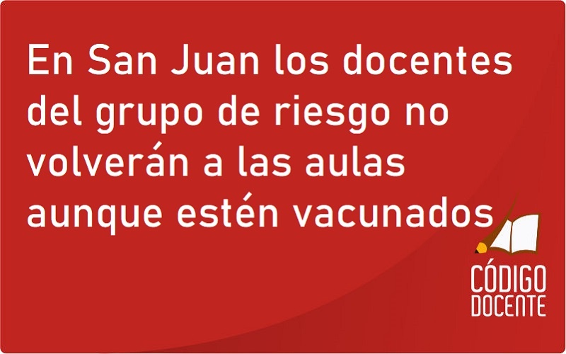 <h6>COVID 19</h6><h1>En San Juan los docentes del grupo de riesgo no volverán a las aulas aunque estén vacunados</h1>