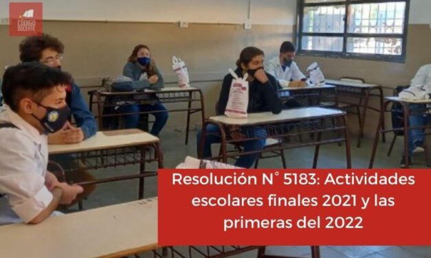 Resolución N° 5183: Actividades escolares finales 2021 y las primeras del 2022