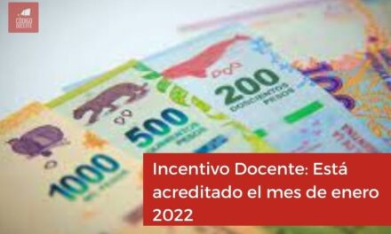 Incentivo Docente: Está acreditado el mes de enero 2022