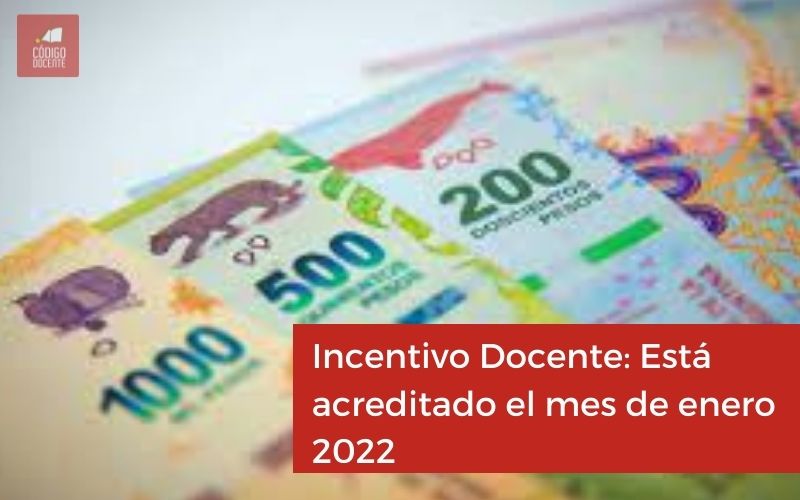 Incentivo Docente: Está acreditado el mes de enero 2022