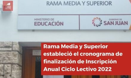Rama Media y Superior estableció el cronograma de finalización de Inscripción Anual Ciclo Lectivo 2022