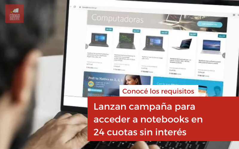 Banco Nación: Lanza campaña para acceder a notebooks en 24 cuotas sin interés
