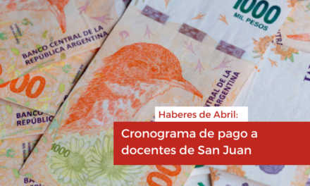 Haberes de Abril: Cronograma de pago a docentes de San Juan