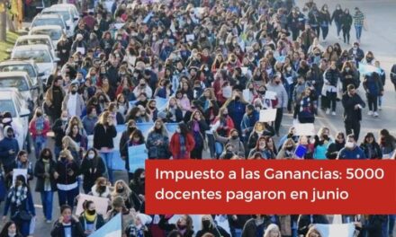 Impuesto a las Ganancias: 5000 docentes pagaron en junio