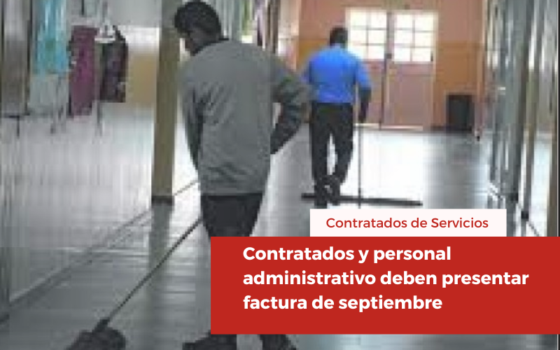 Contratados de Servicios Generales y personal administrativo deben presentar factura de septiembre