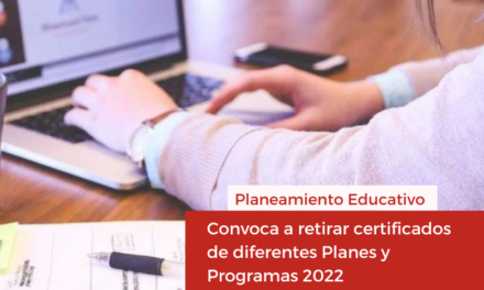 Planeamiento Educativo convoca a retirar certificados de diferentes Planes y Programas 2022