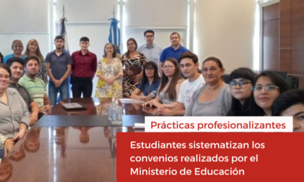 Prácticas profesionalizantes: estudiantes sistematizan los convenios realizados por el Ministerio de Educación