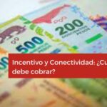 Incentivo y Conectividad: ¿Cuánto se debe cobrar?