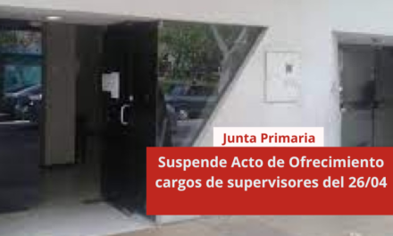 Junta Primaria suspende Acto de Ofrecimiento cargos de supervisores del 26/04