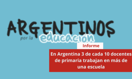 En Argentina 3 de cada 10 docentes de primaria trabajan en más de una escuela