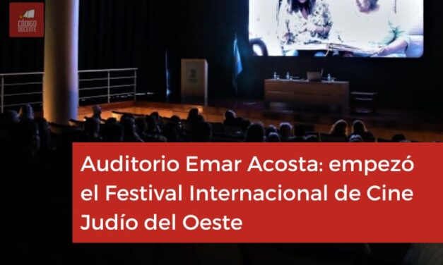Auditorio Emar Acosta: empezó el Festival Internacional de Cine Judío del Oeste