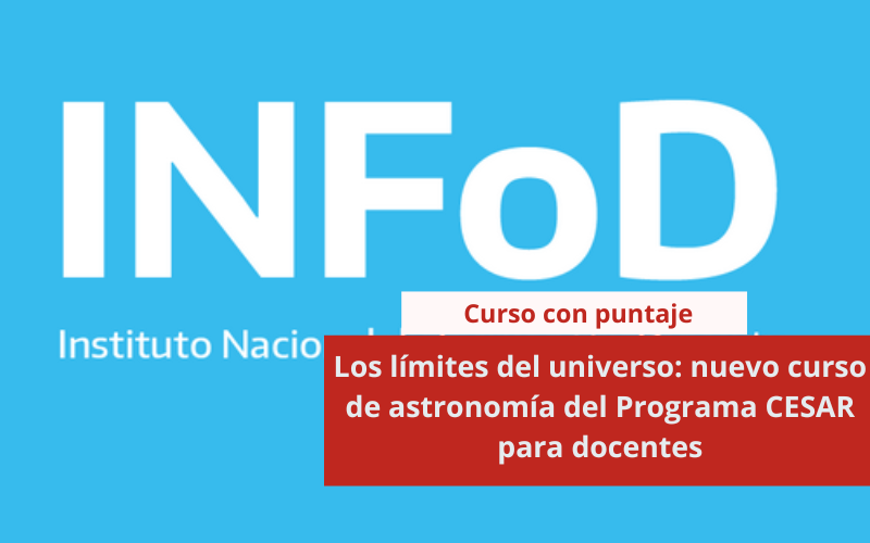 Los límites del universo: nuevo curso de astronomía del Programa CESAR para docentes