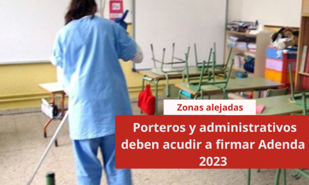 Zonas alejadas: porteros y administrativos deben acudir a firmar Adenda 2023