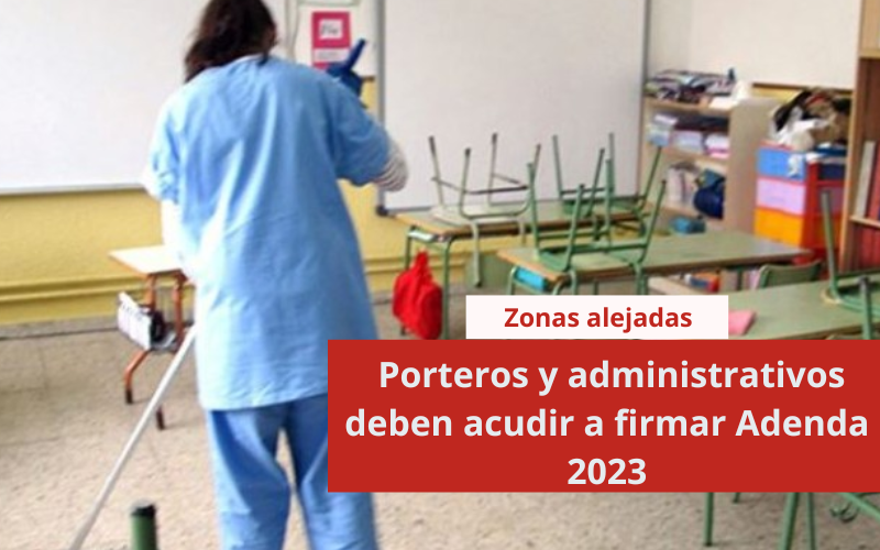 Zonas alejadas: porteros y administrativos deben acudir a firmar Adenda 2023