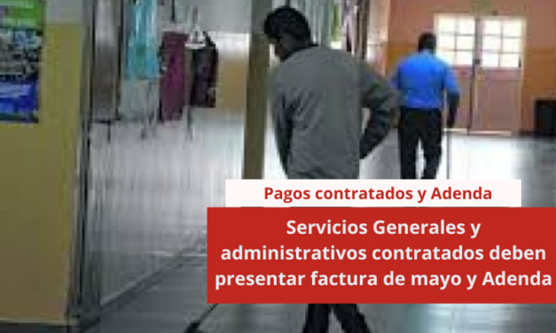 Servicios Generales y administrativos contratados deben presentar factura de mayo y Adenda