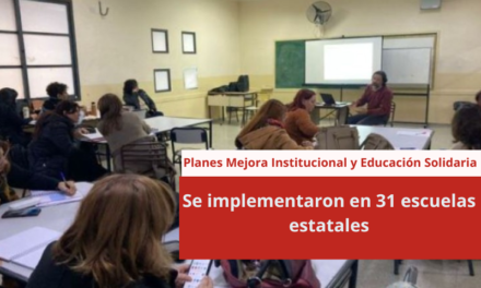 Los planes de Mejora Institucional y Educación Solidaria, se implementaron en 31 escuelas estatales