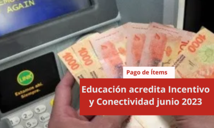 Educación acredita Incentivo y Conectividad junio 2023