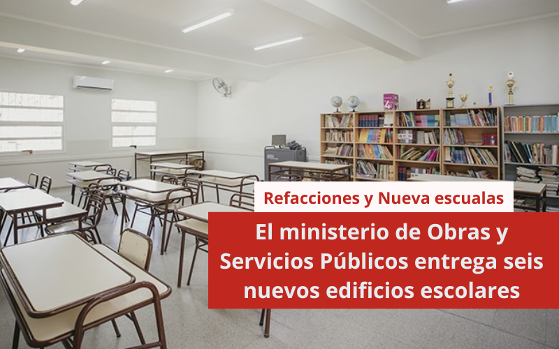 El ministerio de Obras y Servicios Públicos entrega seis nuevos edificios escolares