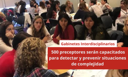 Gabinetes Interdisciplinarios: 500 preceptores serán capacitados para detectar y prevenir situaciones de complejidad