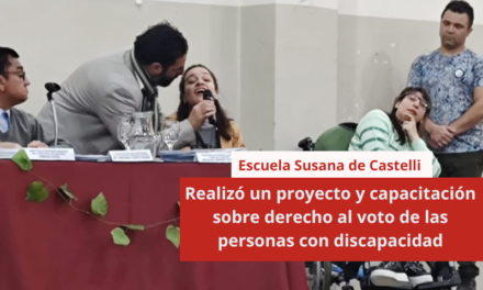 La Escuela Susana de Castelli realizó un proyecto y capacitación sobre derecho al voto de las personas con discapacidad