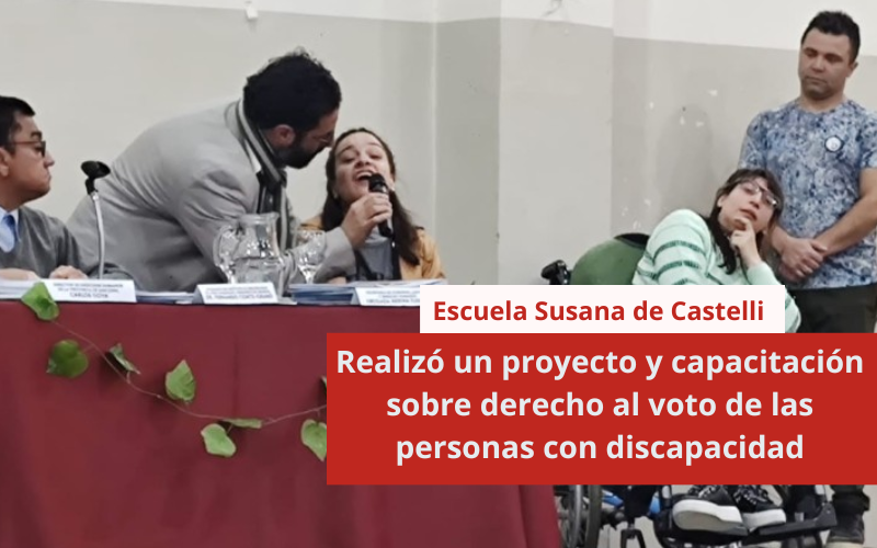 La Escuela Susana de Castelli realizó un proyecto y capacitación sobre derecho al voto de las personas con discapacidad