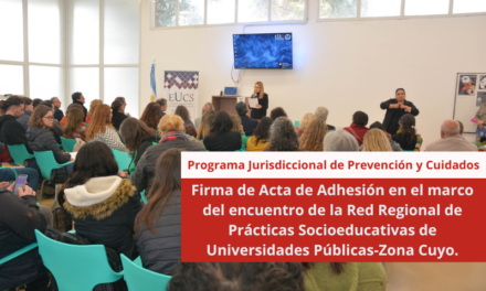 Firma de Acta de Adhesión en el marco del encuentro de la Red Regional de Prácticas Socioeducativas de Universidades Públicas-Zona Cuyo.