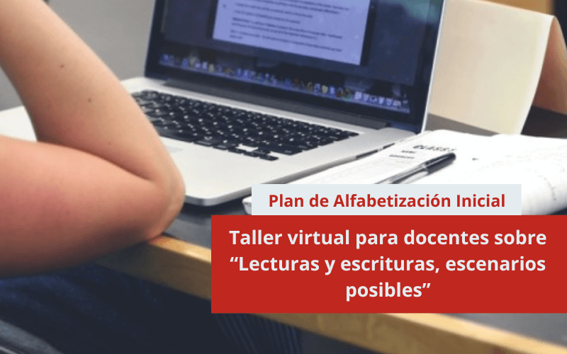 Taller virtual para docentes sobre “Lecturas y escrituras, escenarios posibles”