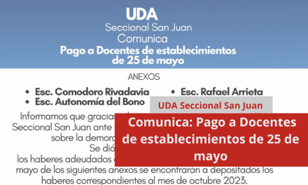 UDA Seccional San Juan, Comunica: Pago a Docentes de establecimientos de 25 de mayo