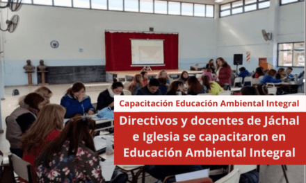 Directivos y docentes de Jáchal e Iglesia se capacitaron en Educación Ambiental Integral