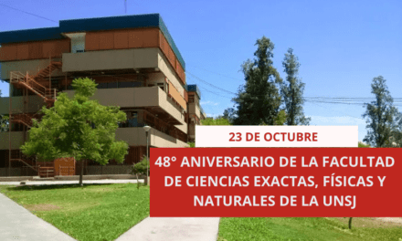 48° ANIVERSARIO DE LA FACULTAD DE CIENCIAS EXACTAS, FÍSICAS Y NATURALES DE LA UNSJ
