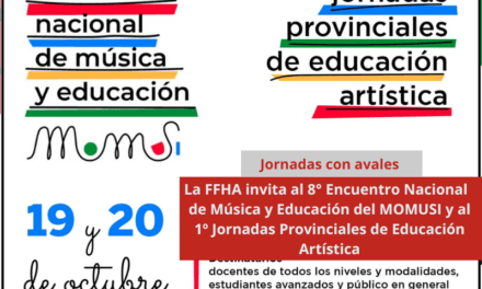 La FFHA invita al 8° Encuentro Nacional  de Música y Educación del MOMUSI y a la 1º Jornadas Provinciales de Educación Artística