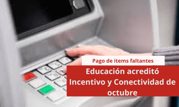 Educación acreditó Incentivo y Conectividad de octubre