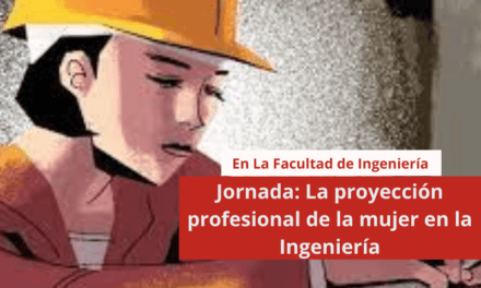 Jornada: La proyección profesional de la mujer en la Ingeniería