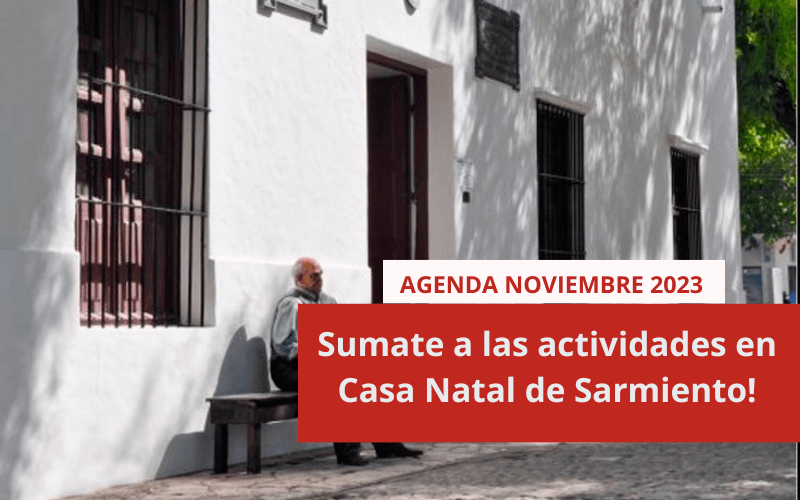 Sumate a las actividades en Casa Natal de Sarmiento!