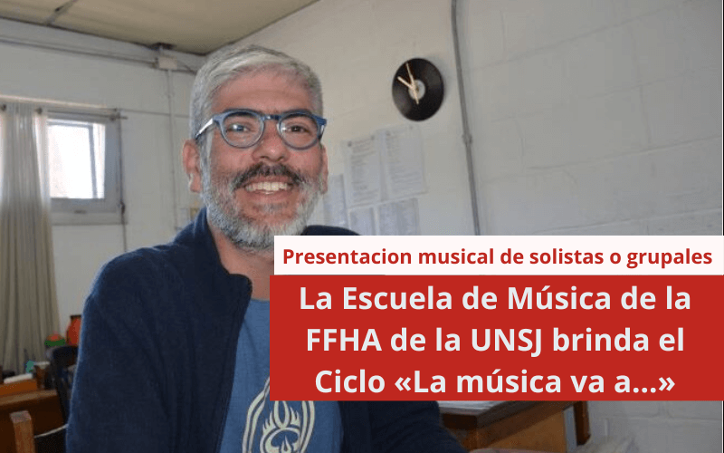 La Escuela de Música de la FFHA de la UNSJ brinda el Ciclo «La música va a…»