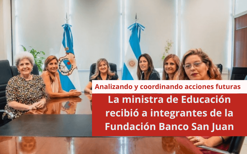 La ministra de Educación recibió a integrantes de la Fundación Banco San Juan