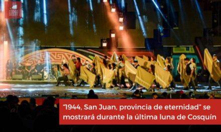 “1944, San Juan, provincia de eternidad” se mostrará durante la última luna de Cosquín