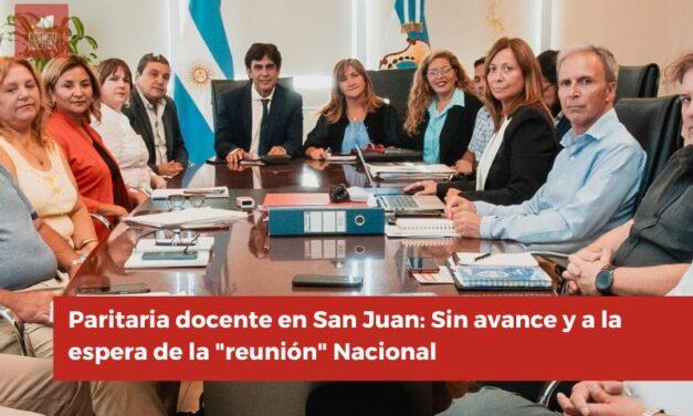 Paritaria docente en San Juan: Sin avance y a la espera de la “reunión” Nacional