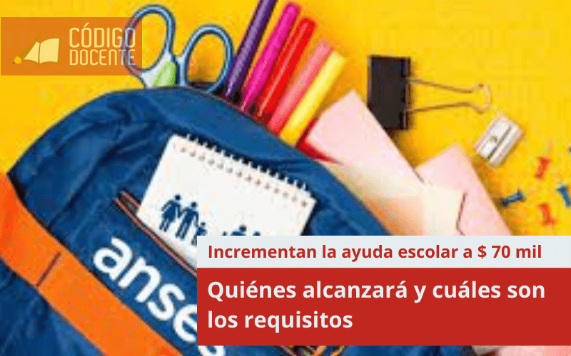 Incrementan la ayuda escolar a $ 70 mil para trabajadores en la actividad privada y pública Nacional