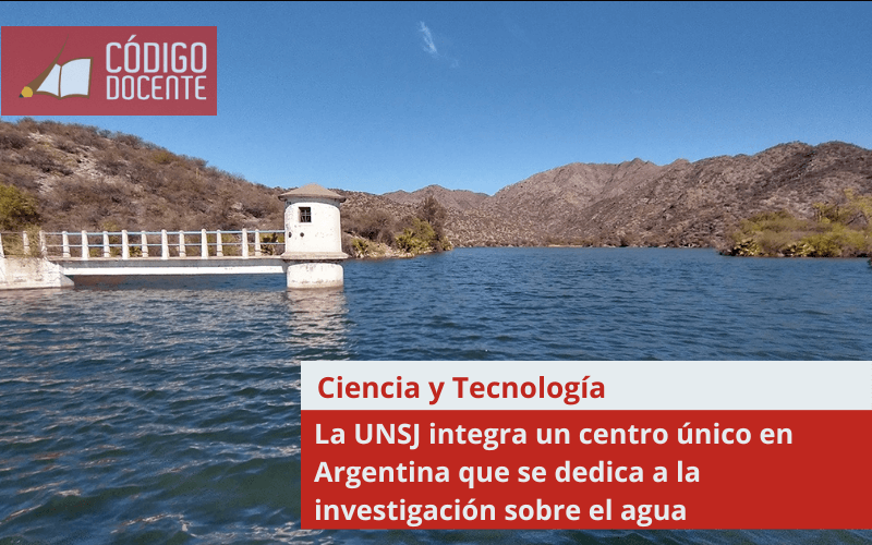La UNSJ integra un centro único en Argentina que se dedica a la investigación sobre el agua
