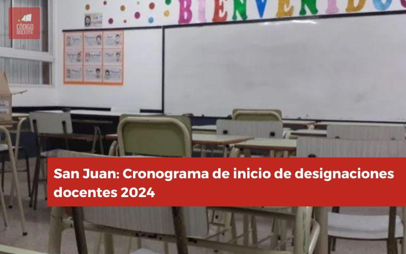 San Juan: Cronograma de inicio de designaciones docentes 2024