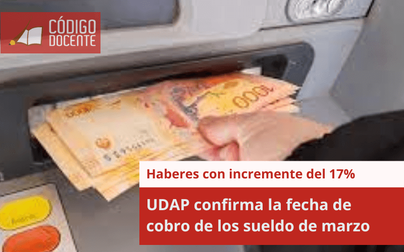 UDAP confirma la fecha de cobro de los sueldo de marzo