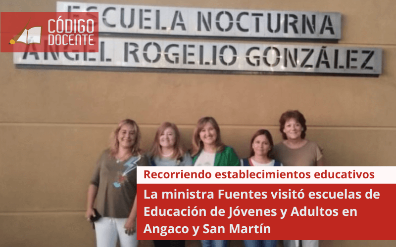 La ministra Fuentes visitó escuelas de Educación de Jóvenes y Adultos en Angaco y San Martín