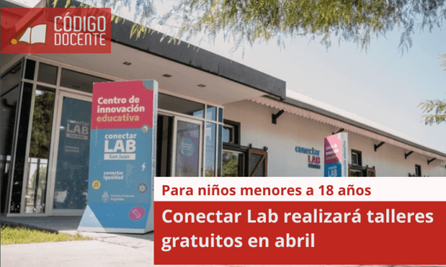 Conectar Lab realizará talleres gratuitos en abril