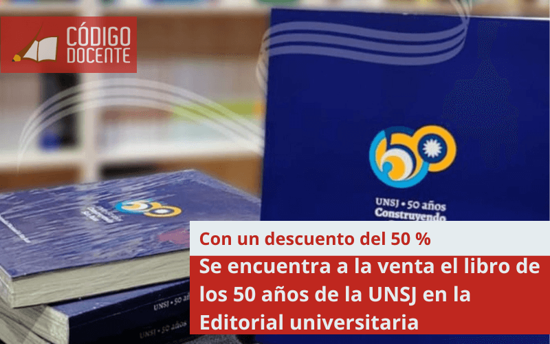 Se encuentra a la venta el libro de los 50 años de la UNSJ en la Editorial universitaria