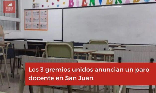 Los 3 gremios unidos anuncian un paro docente en San Juan