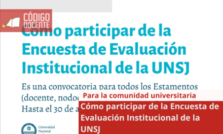 Cómo participar de la Encuesta de Evaluación Institucional de la UNSJ