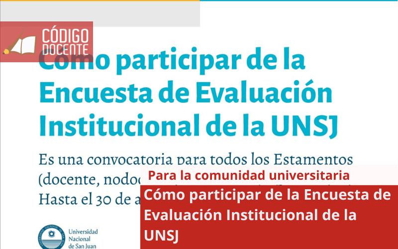 Cómo participar de la Encuesta de Evaluación Institucional de la UNSJ